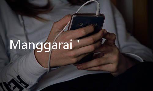 Manggarai 'Panen' Sampah Hingga 200 Ton